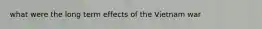 what were the long term effects of the Vietnam war