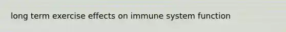 long term exercise effects on immune system function