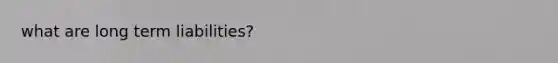 what are long term liabilities?