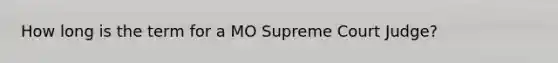 How long is the term for a MO Supreme Court Judge?