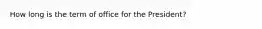 How long is the term of office for the President?