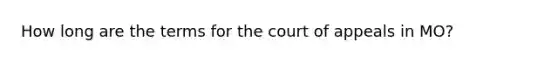 How long are the terms for the court of appeals in MO?