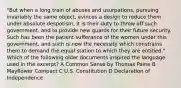 "But when a long train of abuses and usurpations, pursuing invariably the same object, evinces a design to reduce them under absolute despotism, it is their duty to throw off such government, and to provide new guards for their future security. Such has been the patient sufferance of the women under this government, and such is now the necessity which constrains them to demand the equal station to which they are entitled." Which of the following older documents inspired the language used in the excerpt? A Common Sense by Thomas Paine B Mayflower Compact C U.S. Constitution D Declaration of Independence