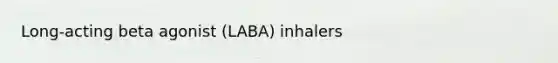 Long-acting beta agonist (LABA) inhalers