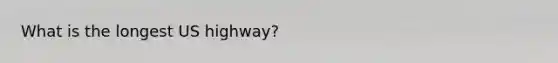 What is the longest US highway?