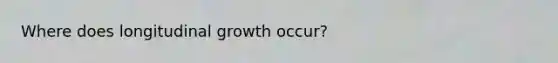 Where does longitudinal growth occur?