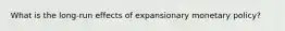 What is the long-run effects of expansionary monetary policy?