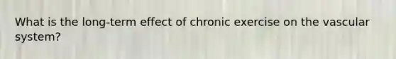 What is the long-term effect of chronic exercise on the vascular system?