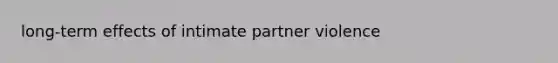 long-term effects of intimate partner violence