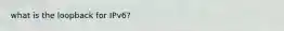 what is the loopback for IPv6?