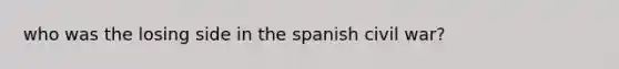 who was the losing side in the spanish civil war?