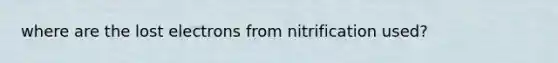 where are the lost electrons from nitrification used?