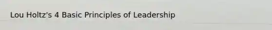 Lou Holtz's 4 Basic Principles of Leadership