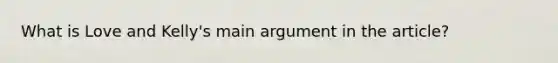 What is Love and Kelly's main argument in the article?