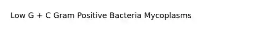 Low G + C Gram Positive Bacteria Mycoplasms