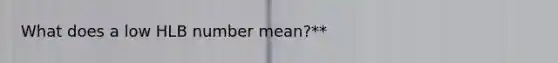 What does a low HLB number mean?**