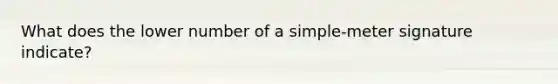 What does the lower number of a simple-meter signature indicate?