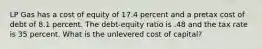 LP Gas has a cost of equity of 17.4 percent and a pretax cost of debt of 8.1 percent. The debt-equity ratio is .48 and the tax rate is 35 percent. What is the unlevered cost of capital?