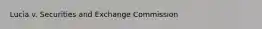 Lucia v. Securities and Exchange Commission