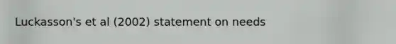 Luckasson's et al (2002) statement on needs