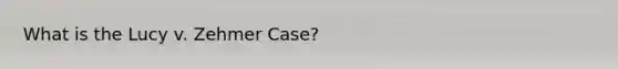 What is the Lucy v. Zehmer Case?