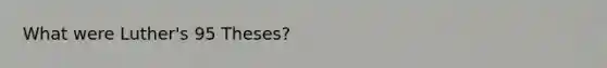 What were Luther's 95 Theses?