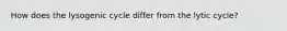 How does the lysogenic cycle differ from the lytic cycle?