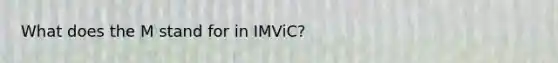 What does the M stand for in IMViC?