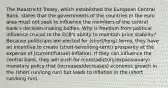 The Maastricht Treaty, which established the European Central Bank, states that the governments of the countries in the euro area must not seek to influence the members of the central bank's decision-making bodies. Why is freedom from political influence crucial to the ECB's ability to maintain price stability? Because politicians are elected for (short/long) terms, they have an incentive to create (short-term/long-term) prosperity at the expense of (current/future) inflation. If they can influence the central bank, they will push for (contradictory/expansionary) monetary policy that (increases/decreases) economic growth in the (short run/long run) but leads to inflation in the (short run/long run).