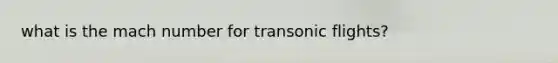 what is the mach number for transonic flights?