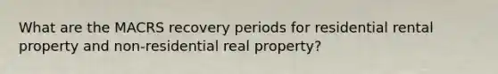 What are the MACRS recovery periods for residential rental property and non-residential real property?