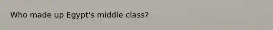 Who made up Egypt's middle class?