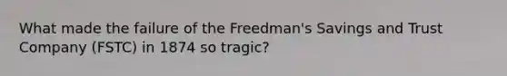 What made the failure of the Freedman's Savings and Trust Company (FSTC) in 1874 so tragic?