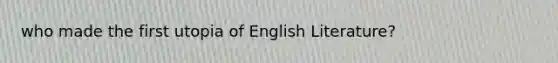 who made the first utopia of English Literature?