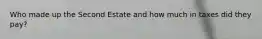 Who made up the Second Estate and how much in taxes did they pay?