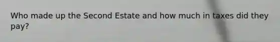 Who made up the Second Estate and how much in taxes did they pay?