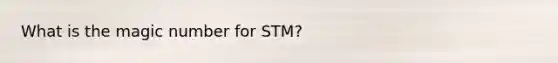 What is the magic number for STM?