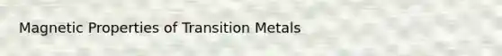 Magnetic Properties of Transition Metals