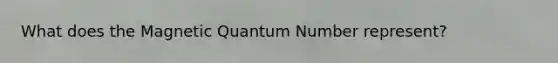 What does the Magnetic Quantum Number represent?