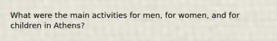 What were the main activities for men, for women, and for children in Athens?