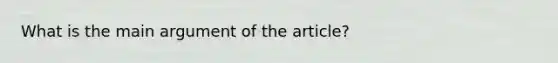 What is the main argument of the article?