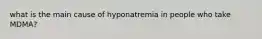 what is the main cause of hyponatremia in people who take MDMA?