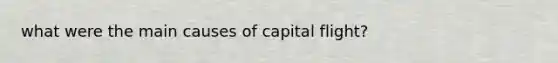 what were the main causes of capital flight?