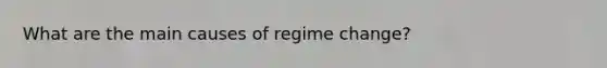 What are the main causes of regime change?