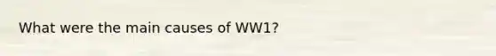 What were the main causes of WW1?