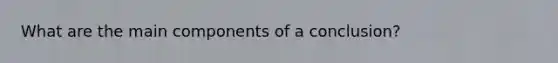 What are the main components of a conclusion?