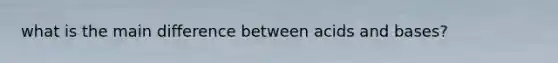 what is the main difference between acids and bases?