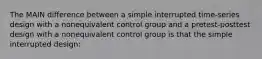 The MAIN difference between a simple interrupted time-series design with a nonequivalent control group and a pretest-posttest design with a nonequivalent control group is that the simple interrupted design: