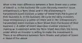 What is the main difference between a Term Sheet and a Letter of Intent? a. in the business life cycle the early investors issue entrepreneurs a Term Sheet and in the entrepreneur's harvest/exit event involves a Letter of Intent from the buyers of their business b. in the business life cycle the early investors issue entrepreneurs a Letter of Intent and in the entrepreneur's harvest/exit event involves a Term Sheet from the buyers of their business c. A Letter of Intent describes investor interest in making an investment while the Term Sheet describes the terms under which an investor is willing to make the investment d. There is no difference between Term Sheets and Letters of Intent e. None of the above