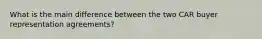 What is the main difference between the two CAR buyer representation agreements?